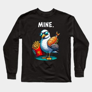 'Mine.' Saying | Funny Seagull with Fries and Fish Sandwich Long Sleeve T-Shirt